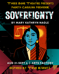 "Sovereignty" Produced by Three Bone Theatre