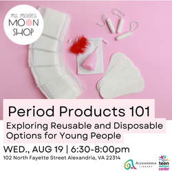 Period Products 101: Exploring Reusable and Disposable Options for Young People