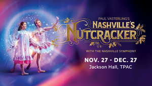 Nashville Ballet:  Paul Vasterling’s Nashville's Nutcracker