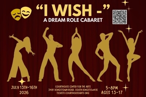 I Wish...A Dream Role Workshop & Cabaret 7/13-7/16 5-8PM