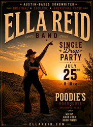 Ella Reid Band — Single Drop Party Saturday, July 25 | 8pm | $10 Poodie’s Roadhouse, Spicewood