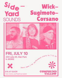 Side Yard Sounds: Wick-Sugimoto-Corsano