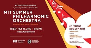 MIT Summer Philharmonic Orchestra: Celebrating Hope & Optimism — Free Concert