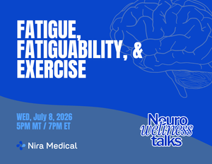 NeuroWellness Talks Presents: Fatigue, Fatiguability, and Exercise