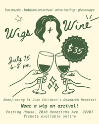 Wigs & Wine - Benefiting St. Jude Children's Research Hospital