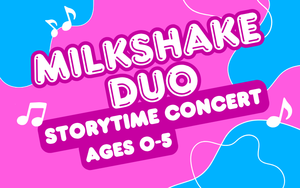 Milkshake Duo Storytime Concert
