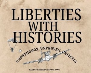 Liberties With Histories