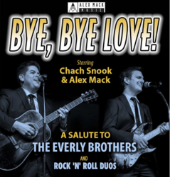 Bye Bye Love, Everly Brothers Tribute