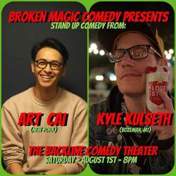 Broken Magic Comedy Presents Art Cai & Kyle Kulseth
