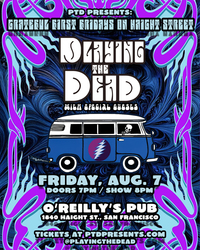 Grateful First Fridays on Haight Street - PLAYING THE DEAD w/ Special Guests