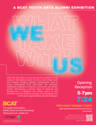 What We Take With Us - A BCAT Youth Arts Alumni Exhibition