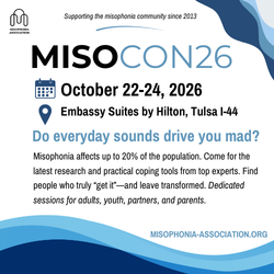 When Sounds Trigger You: Misophonia Association Convention Oct 22-24