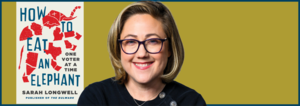 Sarah Longwell: How to Eat An Elephant