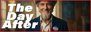 The Day After Election 2026: A Week to Week Political Roundtable Special