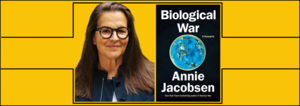 Annie Jacobsen: Biological War