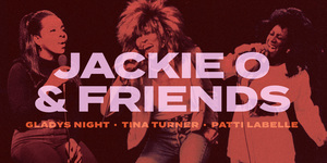 Tribute to Patti LaBelle, Tina Turner & Gladys Knight by Jackie O & Friends