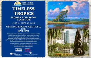 “Timeless Tropics: Florida’s Changing Landscapes” Fine Art Exhibit Opening Reception at HFL