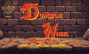 DUNGEON WHEEL presented by Commonwealth Comedy Club