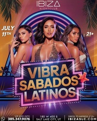 Vibra Sábados Latinos at IBIZASLC | Latin Night in Salt Lake City | July 11, 2026