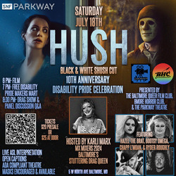 FILM x DRAG x MAKERS' MART: "Hush" (2016) + Disability Pride Drag Show hosted by Karli Marx