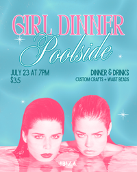 Girl Dinner: Poolside Party