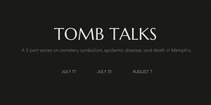 Tomb Talks