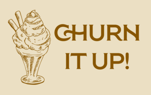 Churn it Up!