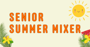 Senior Summer Mixer