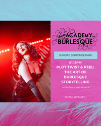 Plot Twist & Peel: The Art of Burlesque Storytelling with Anastasia Arsenic