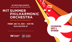 MIT Summer Philharmonic Orchestra: Celebrating Hope & Optimism