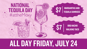 National Tequila Day #attheMoxy