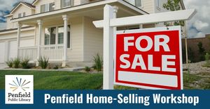Penfield Home-Selling Workshop: How to Sell in Today's Market