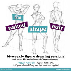 THE NAKED SHAPE CULT Figure Drawing Sessions with artists Phil McAndrew and Christine Gennara