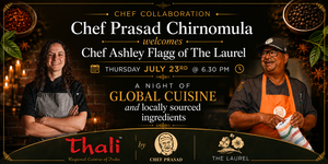 Thali by Chef Prasad Collab Dinner with Ashley Flagg of The Laurel