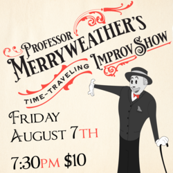 Professor Merryweather's Time-Traveling Improv Show featuring Palindrome