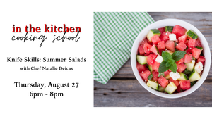 Knife Skills: Summer Salads Cooking Class
