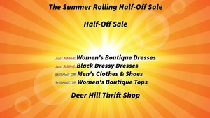Summer Rolling Half-Off Sale at Deer Hill Thrift Shop
