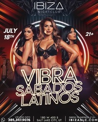 Vibra Sábados Latinos | July 18 at IBIZASLC