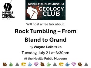 Neville Public Museum Geology Club:  Rock Tumbling – From Bland to Grand