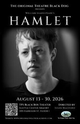 The Original Theatre Black Dog Presents Shakespeare's "Hamlet"