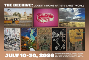 The Beehive: Liggett Studio Artists' Latest Works