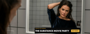 THE SUBSTANCE MOVIE PARTY