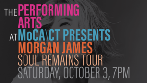 MoCA\CT Presents: Morgan James \ Soul Remains Tour