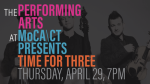 MoCA\CT Presents: Time for Three