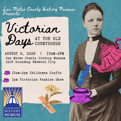 Free Event: Victorian Days at San Mateo County History Museum