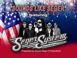 Sounds Like Seger featuring SEGER SYSTEM – Ultimate Bob Seger Tribute