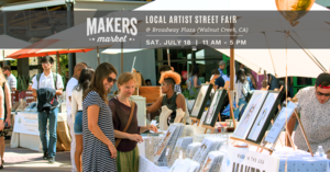 Makers MarketTM Local Artist Street Fair at Broadway Plaza in Walnut Creek
