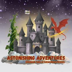 Calico Children's Theatre presents Astonishing Adventures