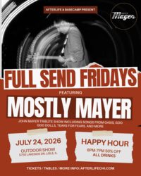 FULL SEND FRIDAYS - Mostly Mayer