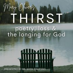 Mary Oliver’s Thirst: Poetry, Loss and the Longing for God